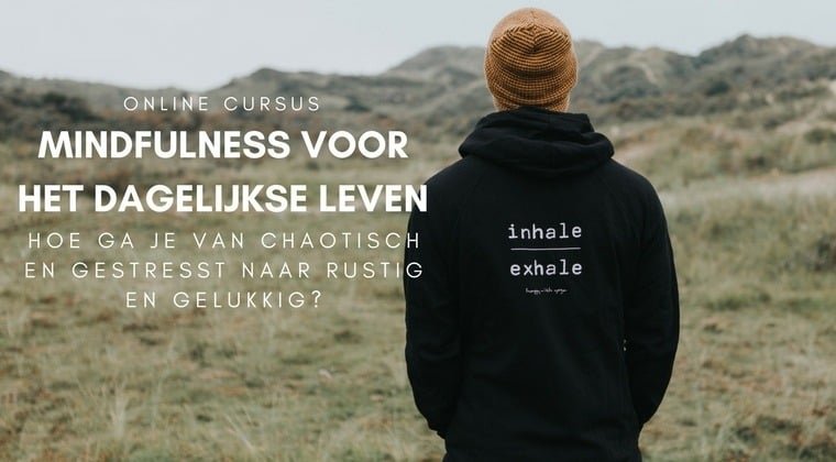 Cursussen van Happy with yoga Mindfulness voor het dagelijkse leven